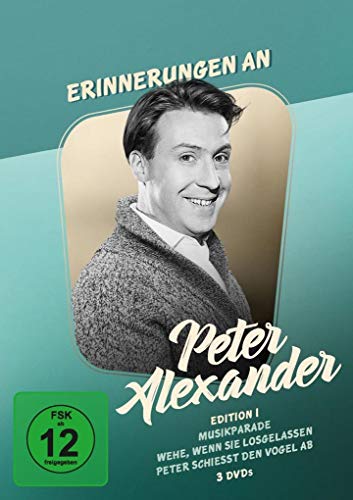 DVD - Erinnerungen an Peter Alexander - Edition 1 (Musikparade / Wehe, wenn sie losgelassen / Peter schiesst den Vogel ab)