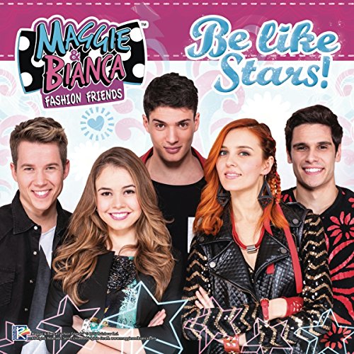 Maggie & Bianca Fashion Friends - Be Like Stars! - Der Soundtrack zur Serie
