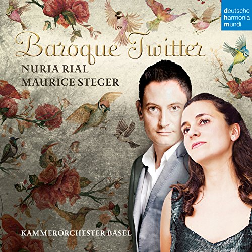 Nuria Rial;Maurice Steger;Kammerorchester Basel - Baroque Twitter