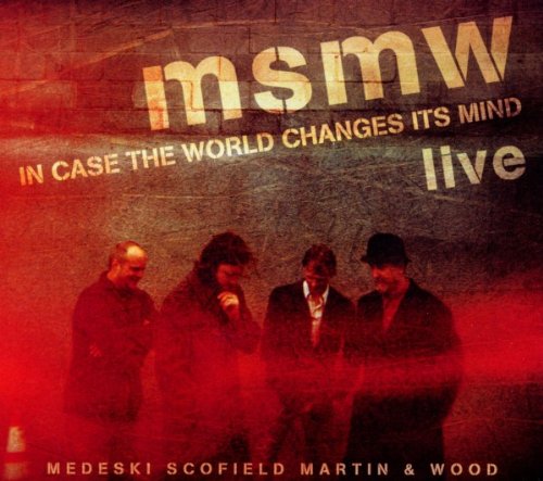 Medeski Scofield Martin & Wood - Msmw Live: in Case the World C