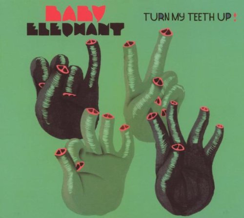 Baby Elephant - Turn My Teeth Up