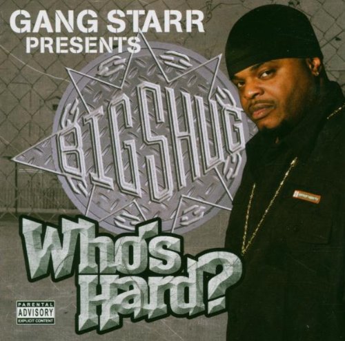 Big Shug - Who's Hard? (Gang Starr presents)