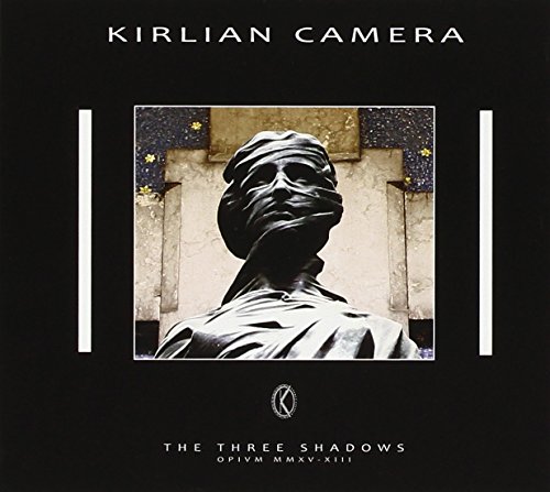 Kirlian Camera - The Three Shadows