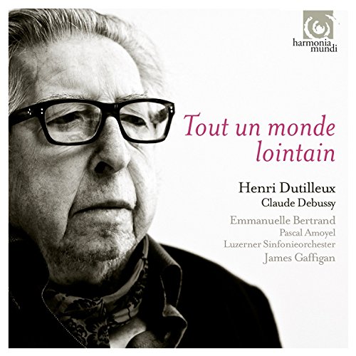 Bertrand , Emmanuelle - Tout un Monde Lointain (Dutilleux)