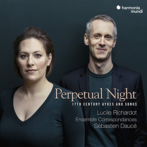 Lucile Richardot;Ensemble Correspondances - Perpetual Night (17th Century Ayres and Songs)