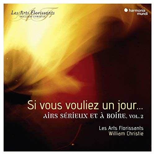 Les Arts Florissants & Christie , William - Si Vous Vouliez un Jour...