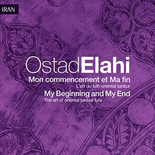 Ostad Elahi - My Beginning and My End