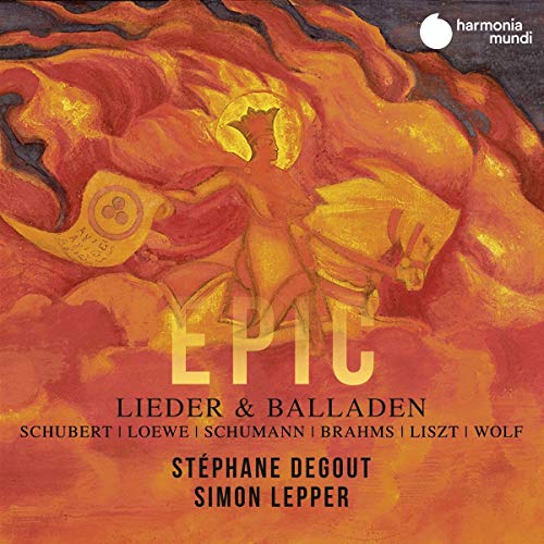 Degout , Stephane & Lepper , Simon - Epic: Lieder & Balladen By Schubert, Loewe, Schumann, Brahms, Liszt, Wolf