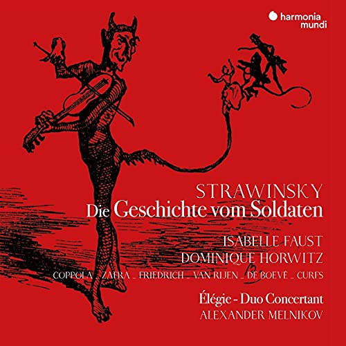 Faust,Isabelle, Horwitz,Dominique, Melnikov,a., Strawinsky,Igor - Die Geschichte Vom Soldaten (Deutsche