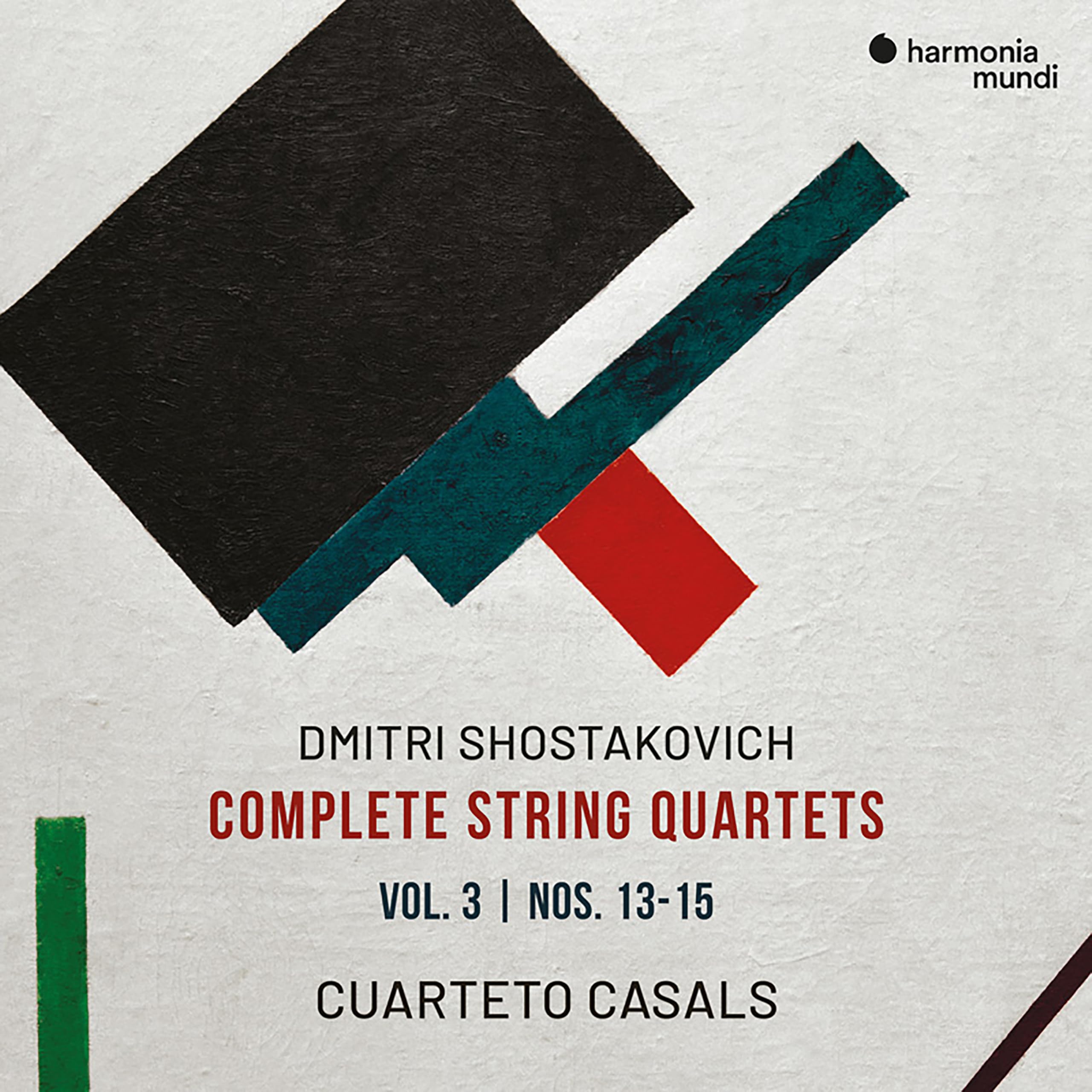 Shostakovich , Dmitri - Complete String Quartets 3 / Nos. 13-15 (Cuarteto Casals)