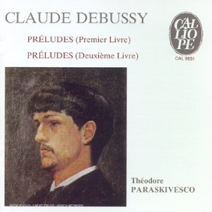 Debussy , Claude - Preludes (Premier Livre) / Preludes (Deuxieme Livre) (Paraskivesco)