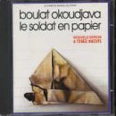 Okoudjava , Boulat - Le Soldat En Papier