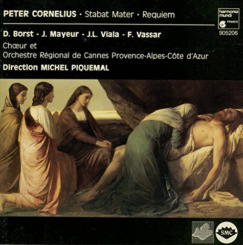 Cornelius , Peter - Stabat Mater / Requiem (Borst, Mayeur, Viala, Vassar, Piquemal)