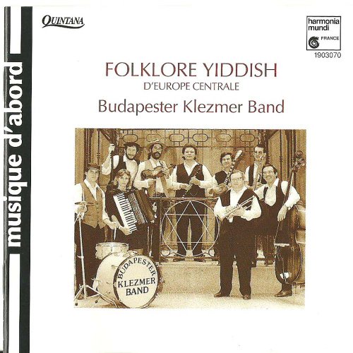 Budapester Klezmer Band - Folklore Yiddish D'Europe Centrale