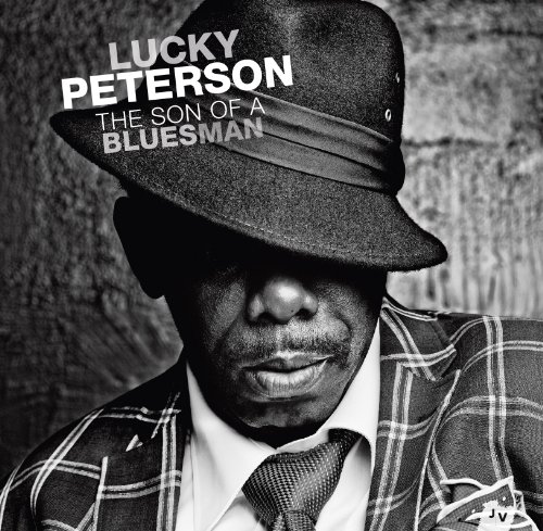 Lucky Peterson - The Son of a Bluesmann