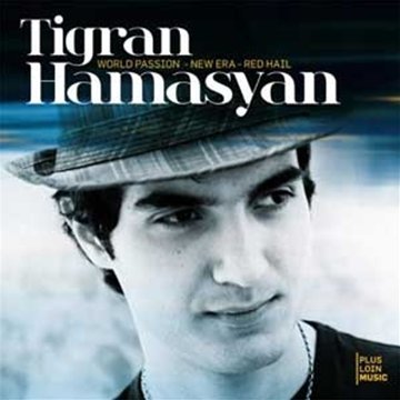 Tigran Hamasyan - World Passion/New Era/Red Hail