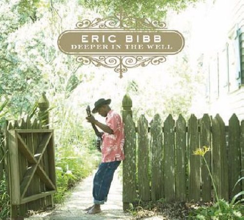 Eric Bibb - Deeper in the Well