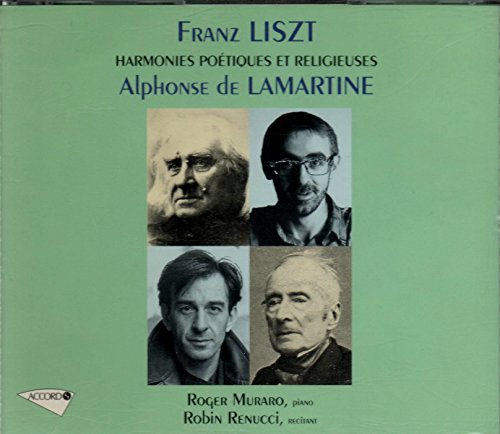 Renucci , Robin & Muraro , Roger - Liszt: Harmonies Poetiques Et Religieuses / Lamartine: Extraits Des Poemes