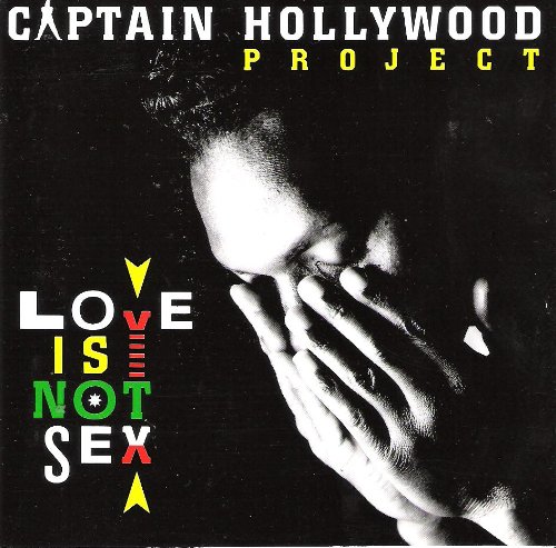 Captain Hollywood Project - Love Is Not Sex