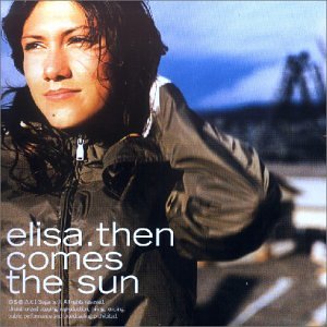 Elisa - Then Comes The Sun