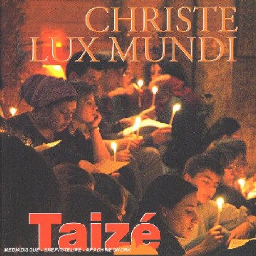 Taize - Taizé: Christe lux mundi