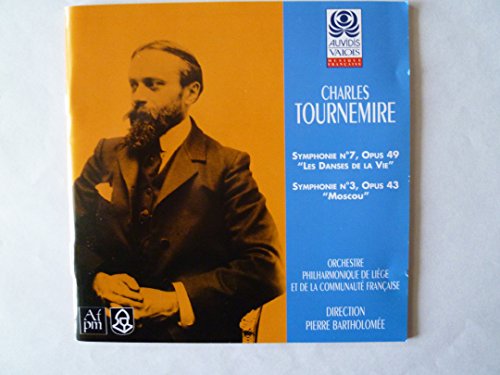 Tournemire , Charles - Symphonie No. 7, Op. 49 'Les Danses De La Vie' / Symphonie No. 3, Op. 43 'Moscou' (Bartholomee)
