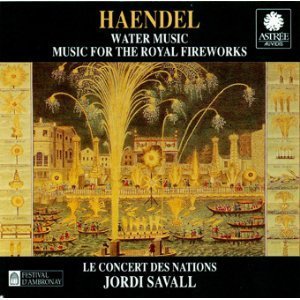 Händel , Georg Friedrich - Water Music / Music for Royal Fireworks (Jordi Savall)