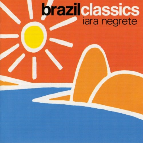 Negrete , Iara - Brazil Classics