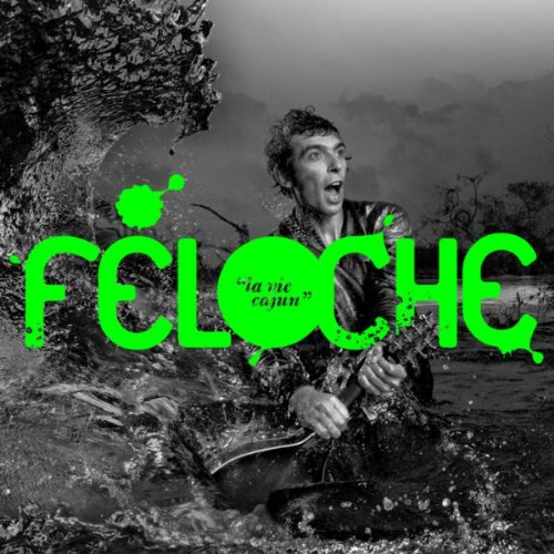 Feloche - La Vie Cajun
