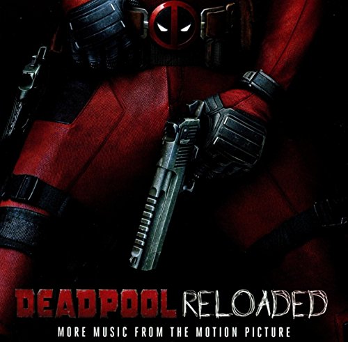 - Deadpool-Reloaded(More Music from the Motion Pict.