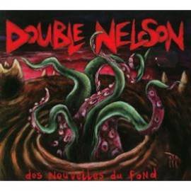 Double Nelson - Des Nouvelles Du Fond