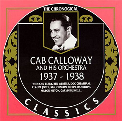 Calloway , Cab - 1937 - 1938 - The Chronogical (Classics 568)