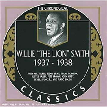 Smith , Willie The Lion - 1937 - 1938 - The Chronogical (Classics 677)