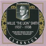 Smith , Willie The Lion - 1937 - 1938 - The Chronogical (Classics 677)
