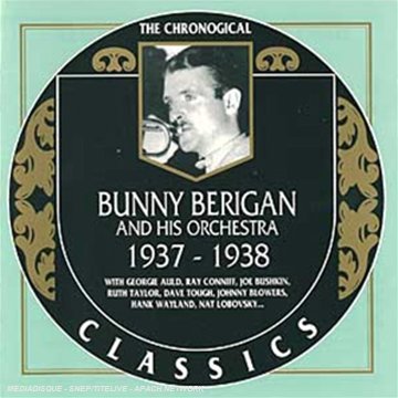 Berigan , Bunny - 1937 - 1938 - The Chronogical (Classics 785)