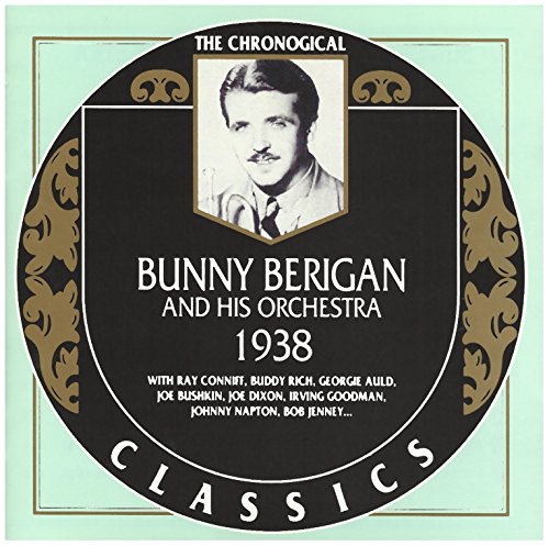 Berigan , Bunny - Classics 1938