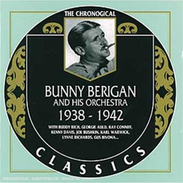 Bunny Berigan - Classics 1938-42