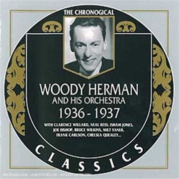 Woody Herman - Classics 1936-37