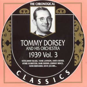 Tommy Dorsey - Classics 1939 Vol 3