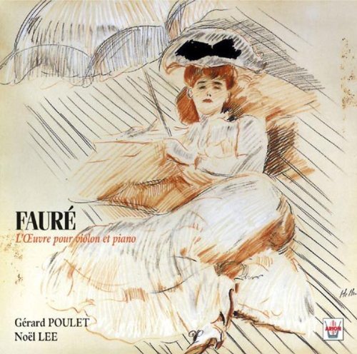 Faure , Gabriel - L'OEuvre Pour Violon Et Piano (Poulet, Lee)