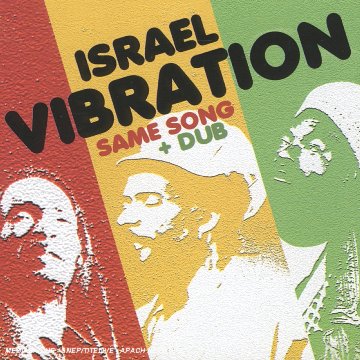 Israel Vibration - Same Song & Dub
