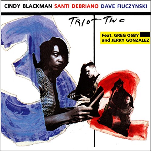 Blackmann , Cindy / Debriano , Santi / Fiuczynski - Trio Two
