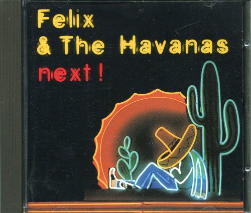 Felix & The Havanas - Next!