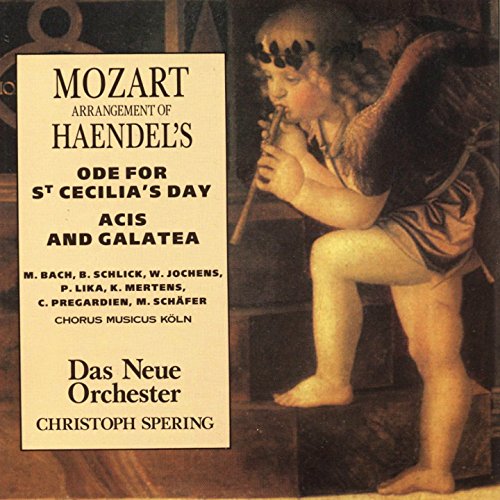 Mozart , Wolfgang Amadeus - Mozart Arrangement Of Händel's Ode For St Cecilia's Day / Acis And Galatea (Bach, Schlick, Jochens, Lika, Mertens, Pregardien, Schäfer, Spering)