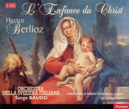 Berlioz , Hector - L'Enfance Du Christ (Baudo, Fasolis)