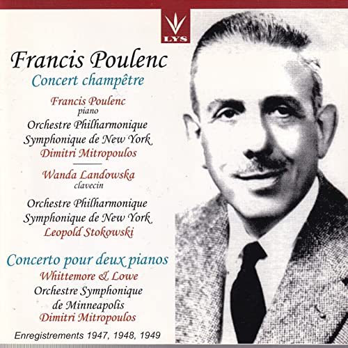 Poulenc , Francis - Concert Champetre (Poulenc, Mitropoulos / Landowska, Stokowski) / Concerto Pour Deux Pianos (Whittemore & Lowe, Mitropoulos)