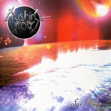 Crushing Blow - Far Away