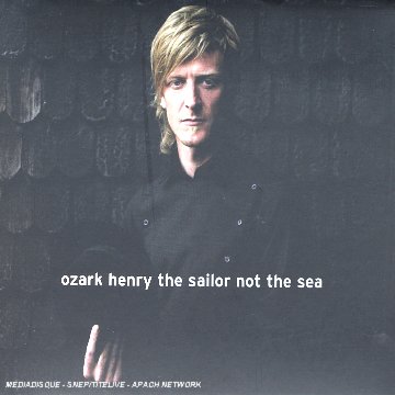 Ozark Henry - The Sailor Not the Sea