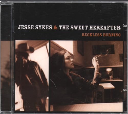 Sykes , Jesse & Sweet Hereafter - Reckless Burning