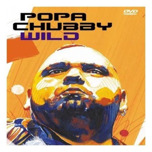 Popa Chubby - Wild (At Le Plan, 3/27/2004)